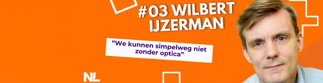 Podcast: “We simply can’t do without optics” with Wilbert IJzerman