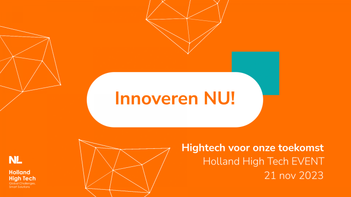 Meld je nu aan! Holland High Tech EVENT 2023.