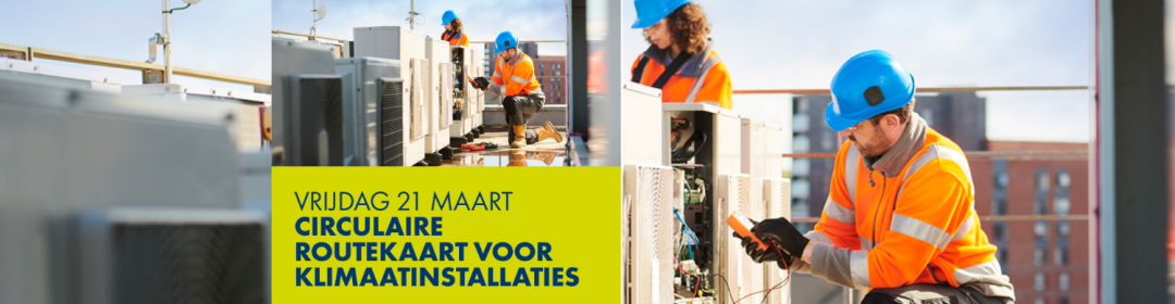 Webinar Circulaire Routekaart voor Klimaatinstallaties