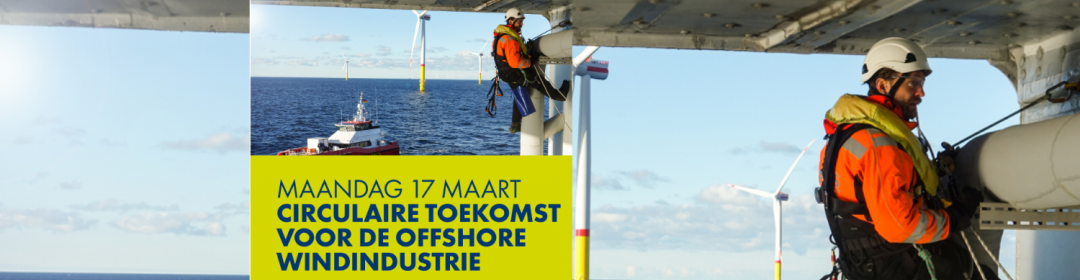 Webinar Circulaire Toekomst voor de Offshore Windindustrie 